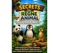 Secrets del regne animal: Descobreix els secrets que s'amaguen darrere de 20 animals sorprenents. Amb il·lustracions, fitxes d'identitat, mapes de ... a nens i adolescents que estimen els animals.
