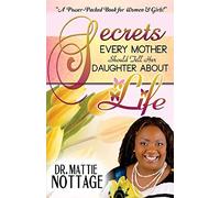 Secrets Every Mother Should Tell Her Daughter About Life!