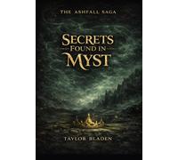 Secrets Found in Myst: The Ashfall Saga I (The Ashfall Series)