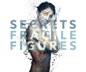 Secrets - Fragile Figures
