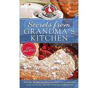 Secrets from Grandmas Kitchen: More Than 200 Delicious, Tried & True Recipes from Grandmothers Across the Country, Plus Tips for Making Mealtime Extra Special (PB Everyday Cookbooks)