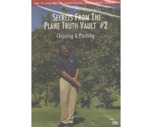 Secrets From The Plane Truth Vault #2: Chipping & Pitching