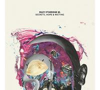 Riley Etheridge Jr. - Secrets, Hope & Waiting