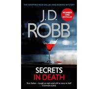 Secrets in Death : An Eve Dallas thriller (Book 45)