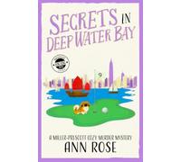 Secrets In Deep Water Bay (The Miller-Prescott Cozy Murder Mysteries)