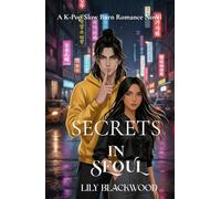Secrets in Seoul: A Forbidden K-pop Idol Romance with Slow Burn, Multi-POV Drama, and a hard-earned Happily Ever After. (The Sparkline Series: A K-Pop Idol Romance)