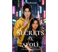 Secrets in Seoul: A Forbidden K-pop Idol Romance with Slow Burn, Multi-POV Drama, and a hard-earned Happily Ever After. (The Sparkline Series: A K-Pop Idol Romance)