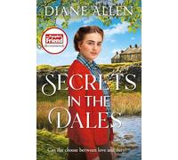 Secrets in the Dales: A Heartfelt Yorkshire-set Novel about Family, Love and Loyalty in the Second World War