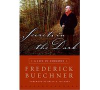Secrets in the Dark: A Life in Sermons