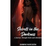 Secrets In The Darkness: A Journey Through Desire And Liberation