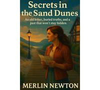 Secrets in the Sand Dunes: An old letter, buried truths, and a past that won’t stay hidden. (A Seaside Driftwood Bay Cozy mysteries)