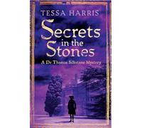 Secrets in the Stones: a gripping mystery that combines the intrigue of CSI with 18th-century history (Dr Thomas Silkstone Mysteries , Series Book 6)