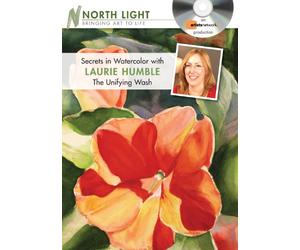 Secrets in Watercolor with Laurie Humble: The Unifying Wash