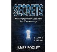 Secrets: Managing Information Assets in the Age of Cyberespionage
