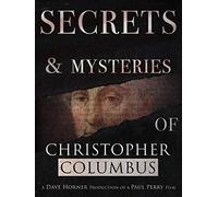 Secrets & Mysteries of Christopher Columbus