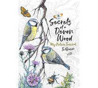 Secrets of a Devon Wood : My Nature Journal