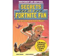 Secrets of a Fortnite Fan (Independent & Unofficial): Book 1