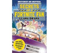 Secrets of a Fortnite Fan: Llama Drama (Independent & Unofficial) : Book 3