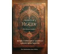 Secrets of a Healer Reiki-Meister-Handbuch