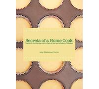 Secrets of a Home Cook: Tried-and-True Recipes With a Dash of Zest and a Dollop of Wisdom