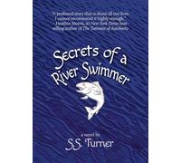 Secrets of a River Swimmer: A Novel