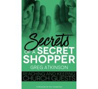 Secrets of a Secret Shopper: Reaching and Keeping Church Guests
