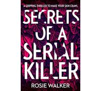 Secrets of a Serial Killer: An absolutely gripping serial killer thriller that will keep you up all night!