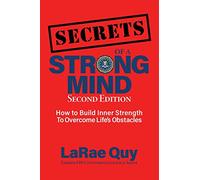 SECRETS of a Strong Mind (2nd edition): How to Build Inner Strength to Overcome Life's Obstacles