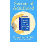 Secrets of Adulthood: Simple Truths for Our Complex Lives - the inspiring new book from the multi-million copy bestselling Queen of Self-Help