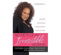Secrets of an Irresistible Woman: Smart Rules for Capturing His Heart by Hammond, Michelle McKinney (2007) Paperback