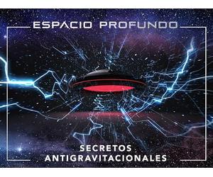 Secrets of Anti-Gravity