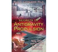 Secrets Of Antigravity Propulsion by Paul Laviolette (Aug 26 2008)