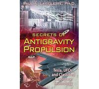 Secrets of Antigravity Propulsion: Tesla, UFOs, and Classified Aerospace Technology