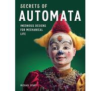 Secrets of Automata: Ingenious Designs for Mechanical L - Hardback NEW O'Connor,