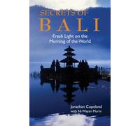 Secrets of Bali: New Light on the Morning of the World