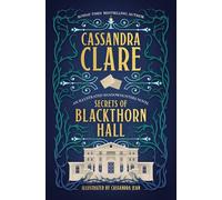 Secrets of Blackthorn Hall: A gorgeously illustrated Shadowhunters adventure featuring fan-favourite characters
