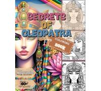 Secrets Of Cleopatra: Coloring Book with Quote For Relaxation, Creativity, Stress Relief And Mindfulness