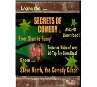 Secrets of Comedy, From Start to Funny, Learn stand-up with Steve North the Comedy Coach