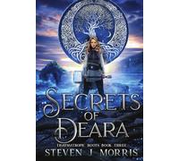 Secrets of Deara: An Epic Fantasy (Thaumatropic Roots)