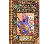 Secrets of Deltora: Exploring the Land of Dragons