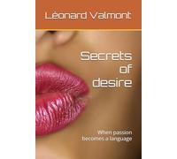 Secrets of desire: When passion becomes a language