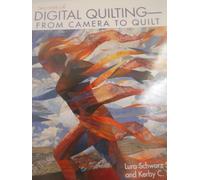 Secrets Of Digital Quilting- From Camera To Quilt: • 8 Projects • 25 Techniques • Embellish with Paints, Inks & More
