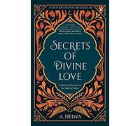 Secrets of Divine Love: A Spiritual Journey into the Heart of Islam