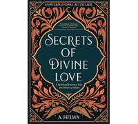 Secrets of Divine Love: A Spiritual Journey into the Heart of Islam (Studying Qur'an & Hadith)