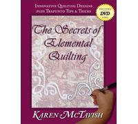 Secrets of Elemental Quilting: Innovative Quilting Designs Plus Trapunto Tips & Tricks