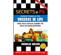 SECRETS OF F1 WINNING FORMULAS FOR SUCCESS IN LIFE THE FAST-TRACK GUIDE TO SELF-ACTUALIZATION