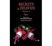 Secrets of Heaven Volume 6: The Portable New Century Edition (Volume 6)