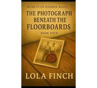 Secrets of Hidden Bluff: The Photograph Beneath the Floorboards: A small-town cozy mystery