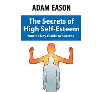 Secrets of High Self Esteem