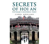 Secrets of Hoi An: Vietnam's Historic Port